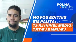 Concurso TJ RJ nível médio; TRT RJ área de apoio; MP RJ área de apoio |Notícias [Folha News] #aovivo