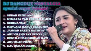 DJ LAGU NOSTALGIA SPESIAL ORGEN TUNGGAL ASIK BANGET