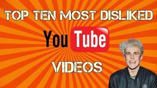TOP TEN MOST DISLIKED YOUTUBE VIDEOS