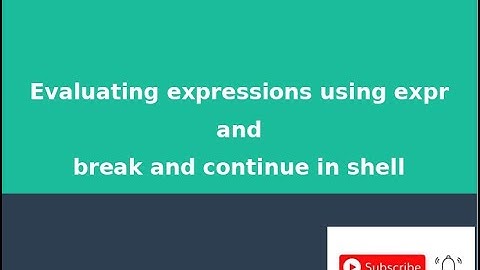 Linux Tutorial for Beginners | evaluating expressions using expr,bc | break and continue statements