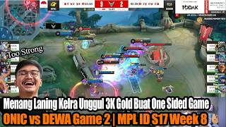 Menang Laning Kelra Unggul 3K Gold Buat One Sided Game | ONIC vs DEWA Game 2 | MPL ID S17 Week 8