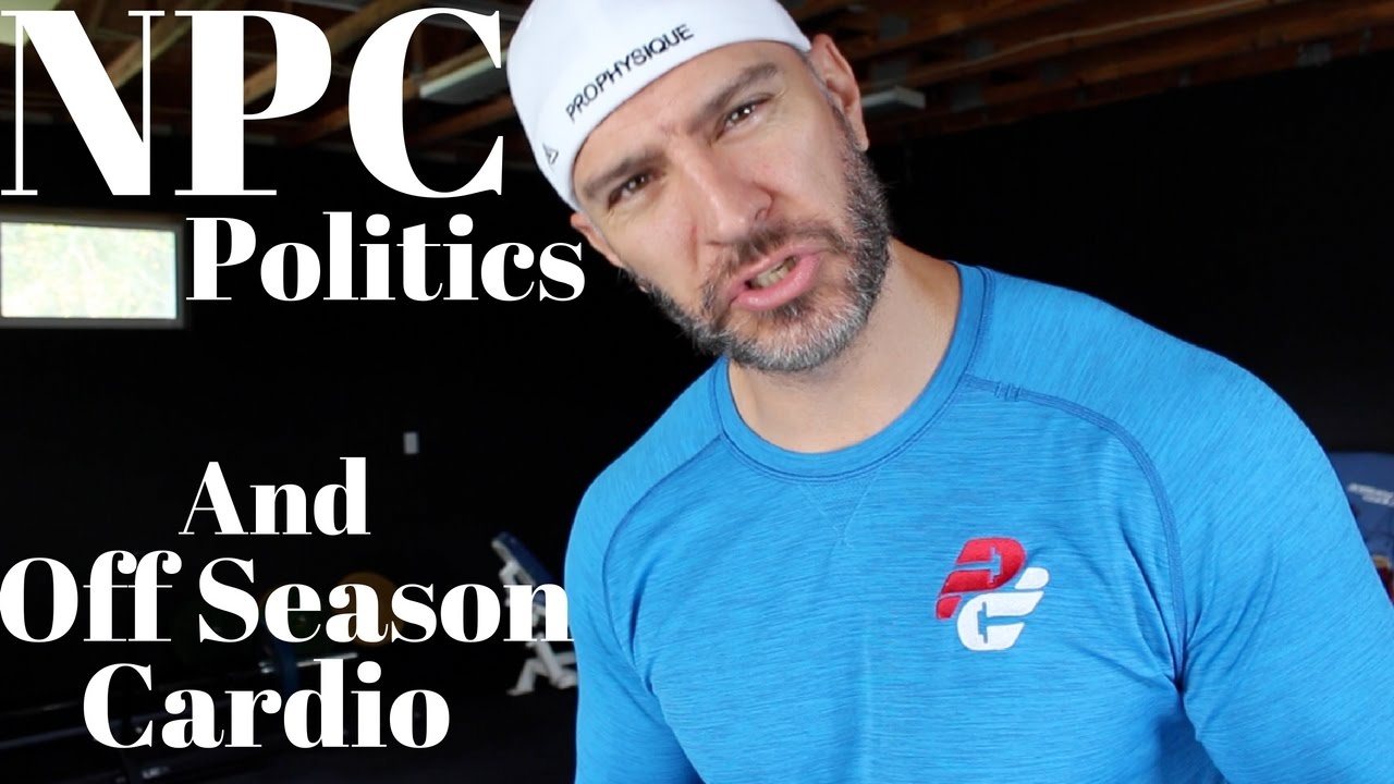 NPC Politics and Off Season Cardio