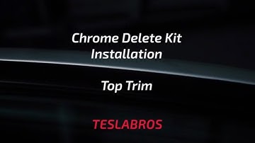 Tesla Model 3 DIY Chrome Delete Kit Installation Instructions - 2. Top Trim