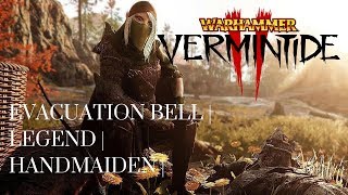 Warhammer Vermintide 2 | LEGEND | Evacuation Bell Challenge!! | Handmaiden