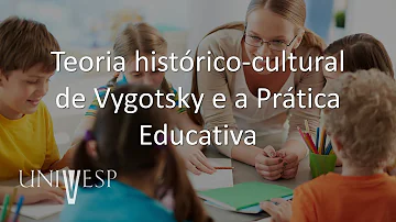 O que é a teoria histórico-cultural?