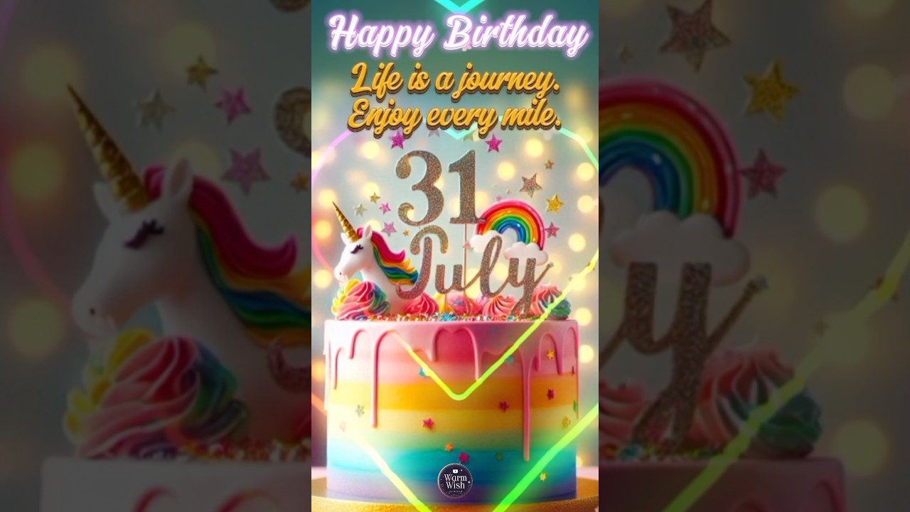 31 July Birthday Wishes 💕🩵 | Happy Birthday Song 
