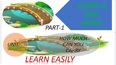 HOW MUCH CAN YOU CARRY I CBSE CLASS 2 MATH I CBSE MATH CHAPTER 3 I CBSE MATH GRADE 2 I PART 1