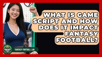 What Is Game Script And How Does It Impact Fantasy Football? - Fantasy Football Lab