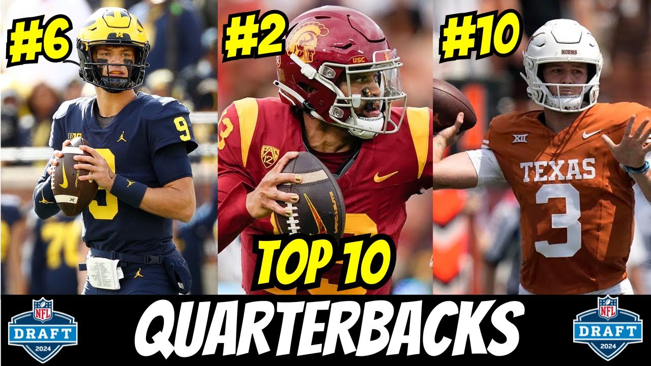 Top 10 Quarterbacks in the 2024 NFL Draft I An EXTREMELY Talented & Deep  Class 