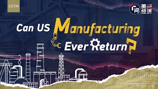 Can Us Manufacturing Ever Return?