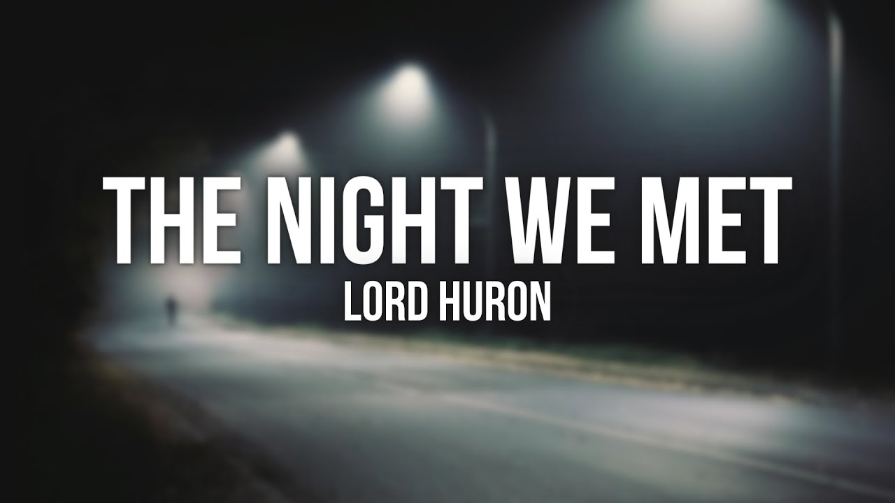 The Night We Met - Lord Huron (Lyrics)