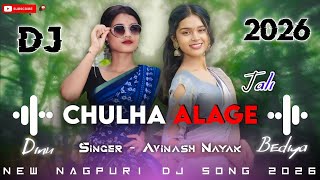 Chulha Alage Jali Nagpuri Dj Song 2026| New Nagpuri Dj Remix Song 2026| Nagpuri Song Dj