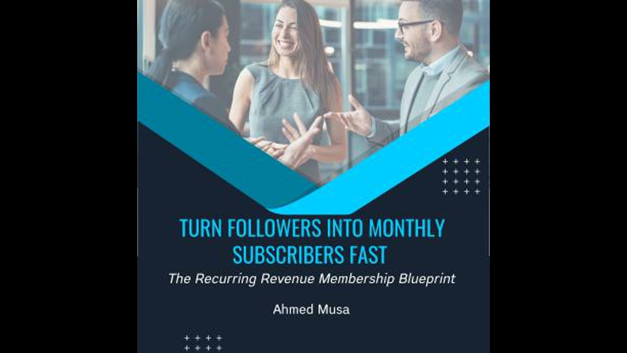 Turn Followers Into Monthly Subscribers Fast: The Recurring Revenue Membership Blueprint