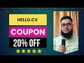 Hello cv Coupon Code || Hello cv Discount Code || 20% OFF