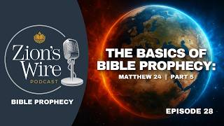 Ep 28: The Basic of Bible Prophecy, Matthew 24 - The "Secret" Rapture?