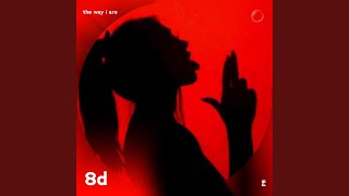 Download Lagu The Way I Are (8D Audio) Download Lagu The Way I Are (8D Audio)