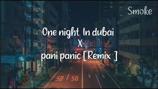 One night in Dubai X Pani Pani [ Mashup] || Lyrics || Smoke Tube