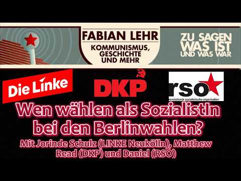 Wen wählen als SozialistIn bei den Berlinwahlen? Die Debatte mit LINKE, DKP und RSO