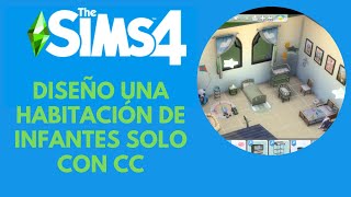 DISEÑO UNA HABITACION DE INFANTES SOLO CON CC SIMS4