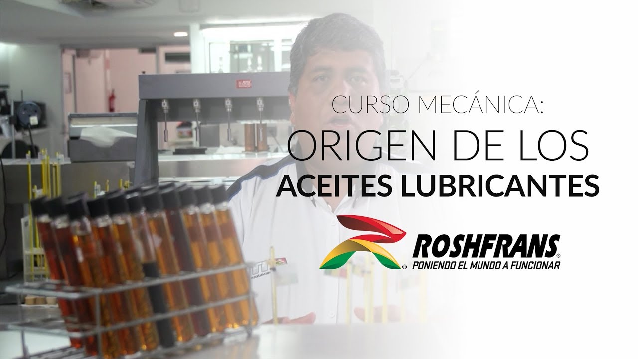 Curso Mecánica Roshfrans: Origen de los Aceites Lubricantes Automotrices
