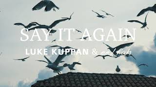 Luke Kuppan, Eefah - Say It Again Official Music Video