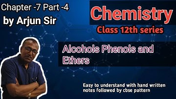 🛑Class 12 Chemistry Chapter 7 part 4 | Alcohol, Phenol and Ether | 100% NCERT covered | by Arjun sir