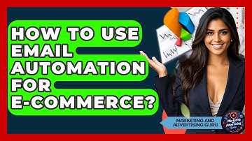 How To Use Email Automation For E-commerce? - Marketing and Advertising Guru