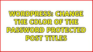 Wordpress: Change the color of the Password Protected Post titles