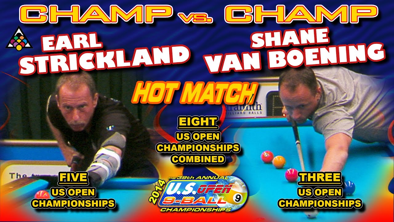 CHAMP vs CHAMP: Earl STRICKLAND vs. Shane VAN BOENING - 39th U.S. OPEN 9-BALL CHAMPIONSHIP (2014)