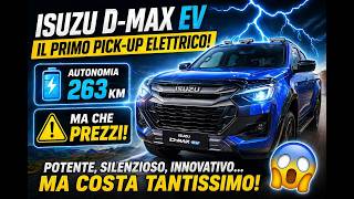 2026 Isuzu D-Max EV, the first electric pickup with 263 km of range. But what a price! 😱