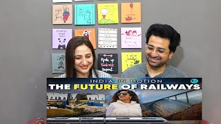 Pakistani Reacts to The Future Of Rail Travel In India | India In Motion Ep 1 | Curly Tales