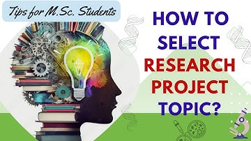Guidelines for M.Sc Project Topic Selection #microbiology #science #project #M.Sc. #research