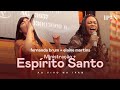 Fernanda Brum, Elaine Martins - Ministração + Espírito Santo | Ao Vivo na IPAN