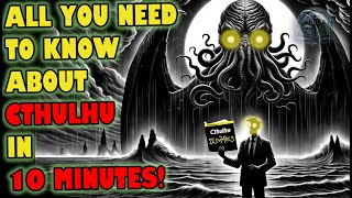 Cthulhu explained in 10 min #horrorstories #lovecraft