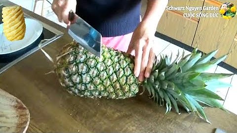 Cách gọt dứa / khóm / thơm đẹp như dứa bán ngoài chợ, không hao không bị dập