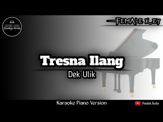 Tresna Ilang - Dek Ulik ( Karaoke Piano - Female Key ) class=