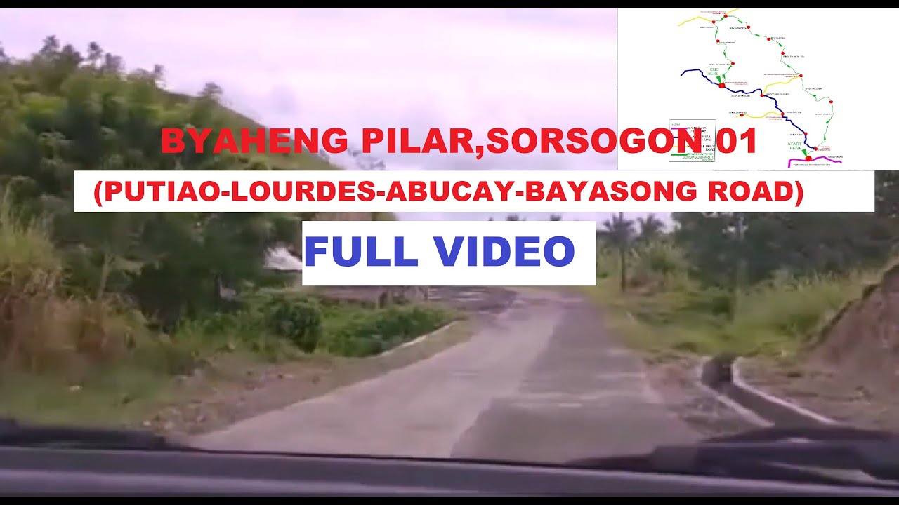 BYAHENG PILAR SORSOGON 01 FULL VIDEO (Putiao-Lourdes-Abucay-Bayasong Road)