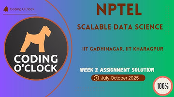 NPTEL Scalable Data Science Week 2 QUIZ Solution July-October 2025 IIT Gadhinagar, IIT Kharagpur
