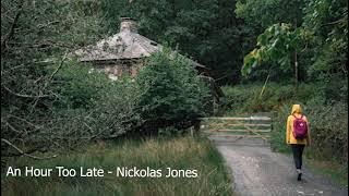 An Hour Too Late - Nickolas Jones
