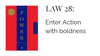Law 28: Enter Action with Boldness | The 48 Laws of Power | Robert Greene
