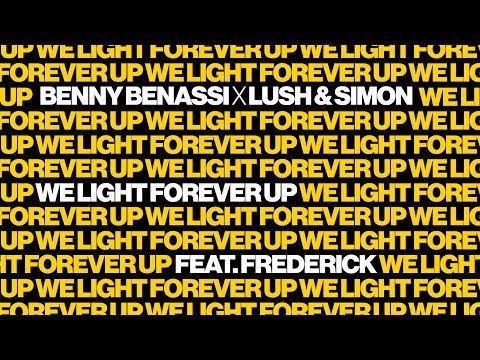 Benny Benassi x Lush & Simon feat. Frederick - We Light Forever Up [Official]