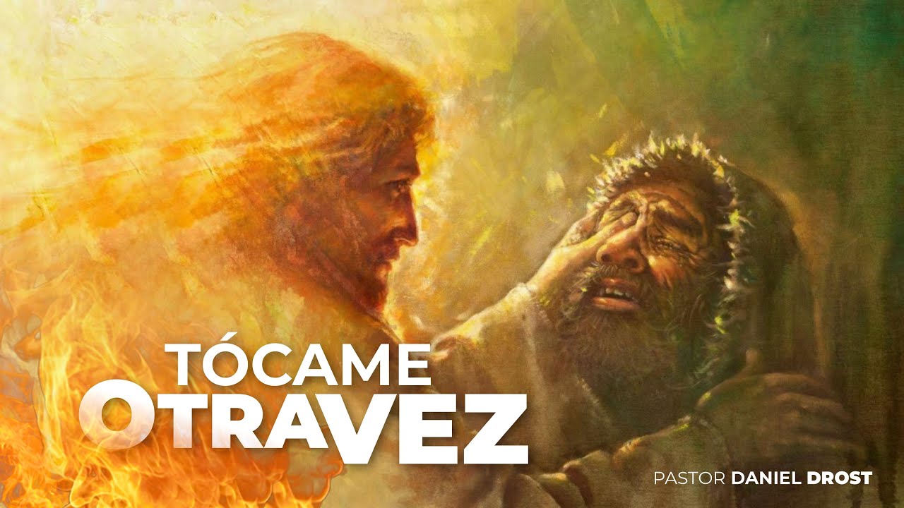 TÓCAME OTRA VEZ | PASTOR | CONFERENCISTA DANIEL DROST |  28 DE MAYO 2023