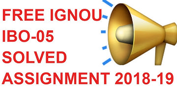 FREE IGNOU IBO-05 SOLVED ASSIGNMENT 2018-19