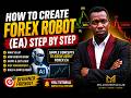 How To Create a Forex Robot (EA) Step By Step 🤖🔥