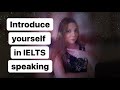 Ielts speaking  how to introduce yourself  tips and tricks  a simple way