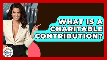 What Is A Charitable Contribution? - Get Retirement Help