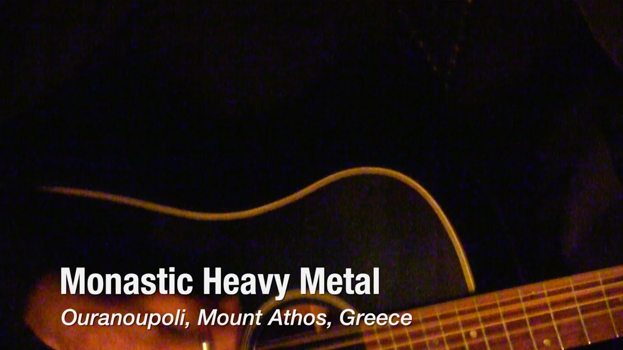 Monastic Heavy Metal in Mount Athos, Greece