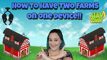 Hay Day-SuperCell ID-How to have Two Farms on one device!!