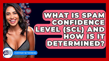 What Is Spam Confidence Level (SCL) And How Is It Determined? - Everyday-Networking