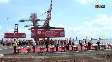 Cảng Quốc tế Long An hợp long 7 cầu cảng và khai trương dịch vụ khai thác hàng container